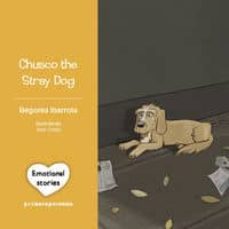 chusco the stray dog-maria noel toledo-9788495923998
