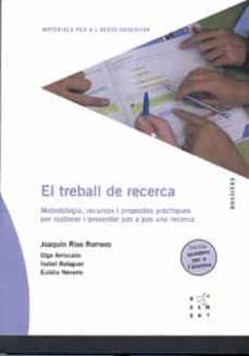 el treball de recerca (inclou quadern de treball)-joaquin rios romero-9788495988898