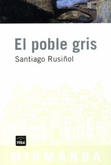 el poble gris-santiago rusiñol-9788496061798