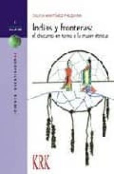 indias y fronteras: el discurso en torno a la mujer etnica-silvia martinez falquina-9788496119598