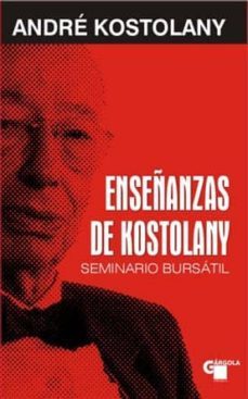 enseñanzas de kostolany: seminario bursatil (2ª ed.)-andre kostolany-9788496529298
