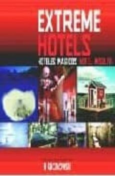 extreme hotels = hoteles magicos = hotel insoliti (ed. trilingue ingles-español-italiano)-9788496592698
