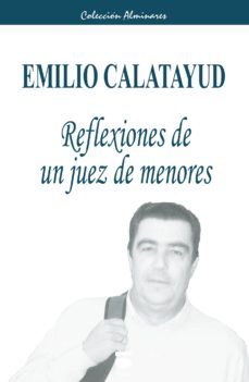 reflexiones de un juez de menores-emilio calatayud-9788496677098