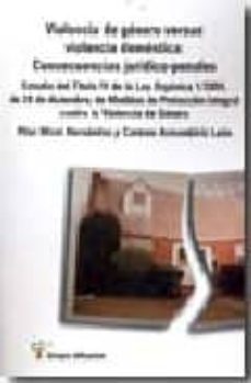 violencia de genero versus violencia domestica : consecuencias ju ridico penales-m pilar mirat hernandez-carmen armendariz leon-9788496705098