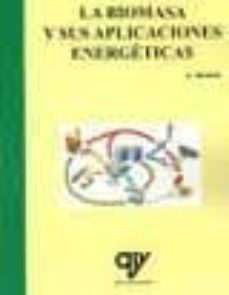 la biomasa y sus aplicaciones energeticas-antonio madrid vicente-9788496709898