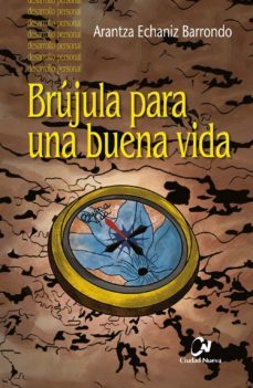 brujula para una buena vida-arantza echaniz barrondo-9788497155298