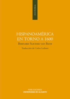 hispanoamerica en torno a 1600-bernard slicher van bath-9788497170598
