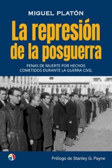 la represion de la posguerra penas de muerte por hechos cometidos durante la guerra civil-9788497392198
