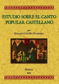 estudios sobre el canto popular castellano (ed. facsimil)-gonzalo castrillo hernandez-9788497614498