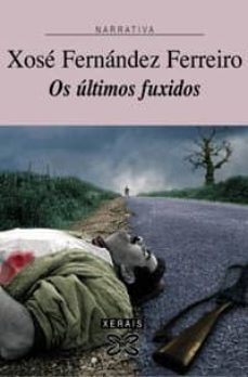 os ultimos fuxidos-xose fernandez ferreiro-9788497822398