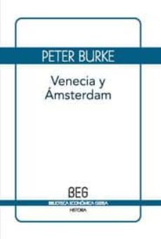 venecia y amsterdam: estudios sobre las elites del siglo xvii-peter burke-9788497843898