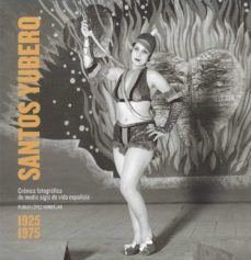 santos yubero: cronica fotografica de medio siglo de la vida espa ñola 1925-1975-9788497856898