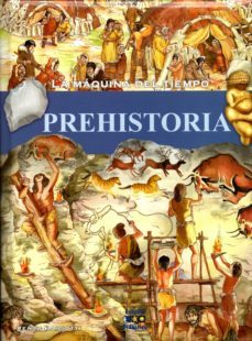 prehistoria (la maquina del tiempo)-renzo barsotti-9788497866798