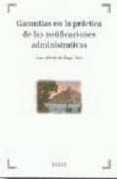 garantias en la practica de las notificaciones administrativas,-luis alfredo de diego diez-9788497903998