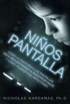 niños pantalla-nicholas kardaras-9788497991698