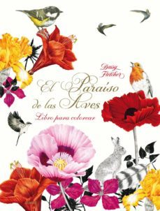 paraiso de las aves: un libro para colorear-daisy fletcher-9788498018998