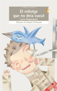 el rellotge que no deia cucut-lucia baquedano-9788498244298