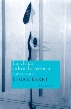 la chica sobre la nevera (ebook)-etgar keret-9788498414998