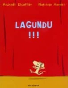 lagundu!!!-michael escoffier-matthieu maudet-9788498431698