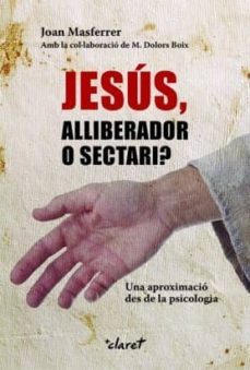 jesus, alliberador o sectari?-joan masferrer-9788498468298