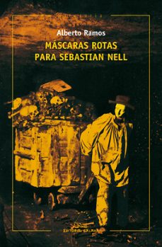 mascaras rotas para sebastian nell (premio novela garcia barros 2014)-9788498655698