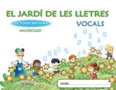 el jardi de les lletres. lectoescriptura. vocals 4 anys. educacio infantil. majuscules-9788498776898