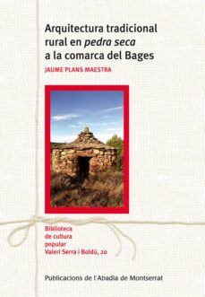 arquitectura tradicional rural en pedra seca a la comarca del bag es-jaume plans maestra-9788498830798