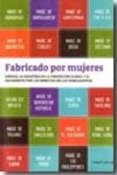 fabricado por mujeres: genero, la industria de la confeccion glob al y el movimiento por los derechos de las trabajadoras-9788498880298