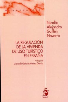 la regulacion de la vivienda de uso turistico en españa-nicolas alejandro guillen navarro-9788498903898