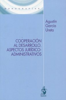 cooperacion al desarrollo. aspectos juridico-administrativos-agustin garcia ureta-9788498904598