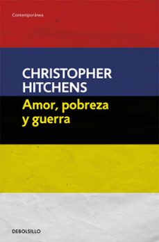 amor, pobreza y guerra-christopher hitchens-9788499087498