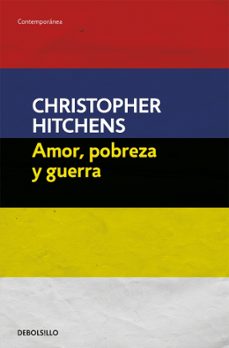 amor, pobreza y guerra-christopher hitchens-9788499087498