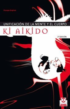 ki aikido. unificacion de la mente y el cuerpo (ebook)-giuseppe ruglioni-9788499108698