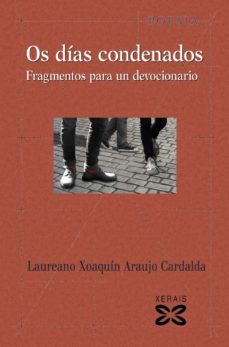 os dias condenados-laureano araujo cardalda-9788499147598