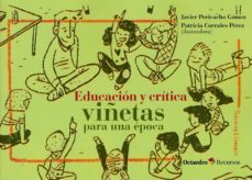 educacion y critica: viñetas para una epoca-javier piricacho gomez-9788499219998