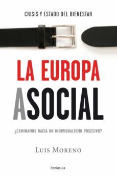 la europa asocial-luis moreno fernandez-9788499421698