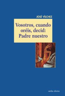 vosotros, cuando oreis, decid: padre nuestro (ebook)-9788499450698