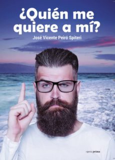 ¿quien me quiere a mi?-jose vicente peiro spiteri-9788499464398