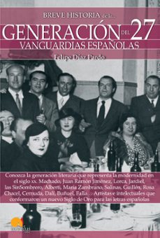 breve historia de la generacion del 27-felipe diaz pardo-9788499679198