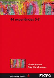 44 experiencies 0-3-elisabet amoros-anna hortal-9788499804798