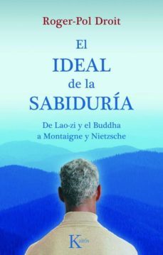 el ideal de la sabiduria: de lao-zi y el buddha a montaigne y nie tzsche-teresa garcia merino-9788499880198
