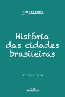 historia das cidades brasileiras (ebook)-antonia terra-9788506007198