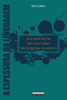 as evidencias do  discurso neoliberal  na midia (ebook)-thierry guilbert-9788526817098
