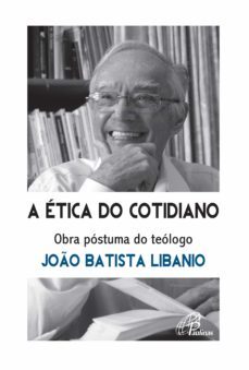 a etica do cotidiano (ebook)-joao batista libanio-9788535640298