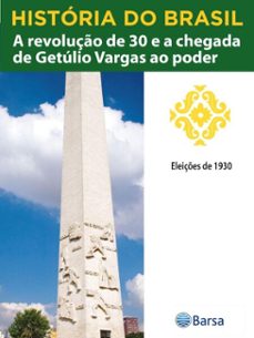 historia do brasil - livro iii - a revoluço de 30 e a chegada de getulio vargas ao poder eleiçes de 1930 (ebook)-editora planeta do brasil-9788542235098