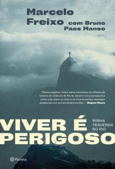 viver e perigoso (ebook)-marcelo freixo-bruno paes manso-9788542239898