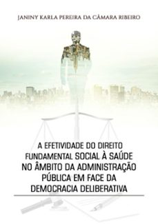 a efetividade do direito fundamental social a saude (ebook)-janine karla pereira da câmara ribeiro-9788553047598