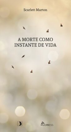 a morte como instante de vida (ebook)-scarlett zerbetto marton-9788554945398