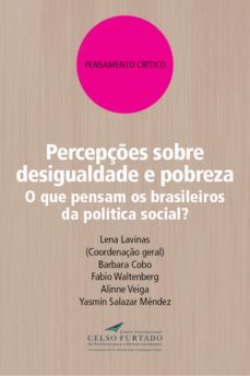 percepçes sobre desigualdade e pobreza (ebook)-lena lavinas-barbara cobo-fabio waltenberg-9788561012298
