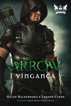 arrow vingança (ebook)-oscar balderrama-laura certo-9788583110798